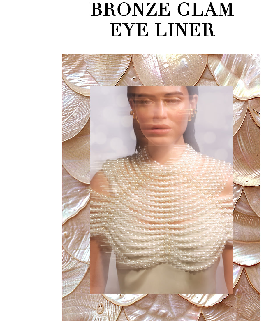 Soft-focus mood shot of a brunette model wearing a beaded top. "Bronze Glam Eye Liner" is written in capital letters at the top of the image.