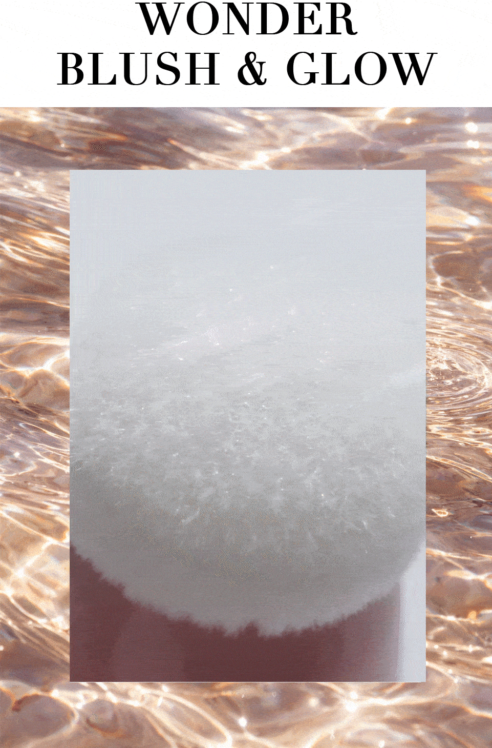 GIF of the limited edition Wonder Blush & Glow Rouge showcasing the pearlescent texture emerging from the sponge applicator. "Wonder Blush & Glow" is written in capital letters at the top of the image.
